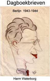 Dagboekbrieven, Harm Waterborg, Berlijn 1943-1944